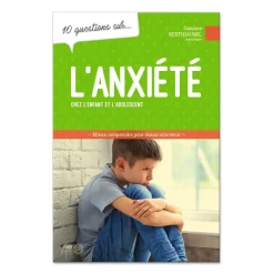 HOPTOYS Gestion Du Comportement*10 Questions Sur L'Anxiete Chez L'Enfant Et L'Adolescent