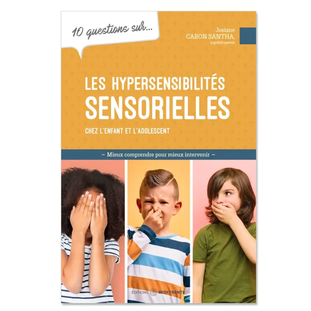 HOPTOYS ReÉducation De La Sensibilite<10 Questions Sur Les Hypersensibilites Sensorielles