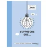 HOPTOYS Langage & Communication*Les P'Tits Cahiers Pour Cogiter – N°4 Supposons Que…