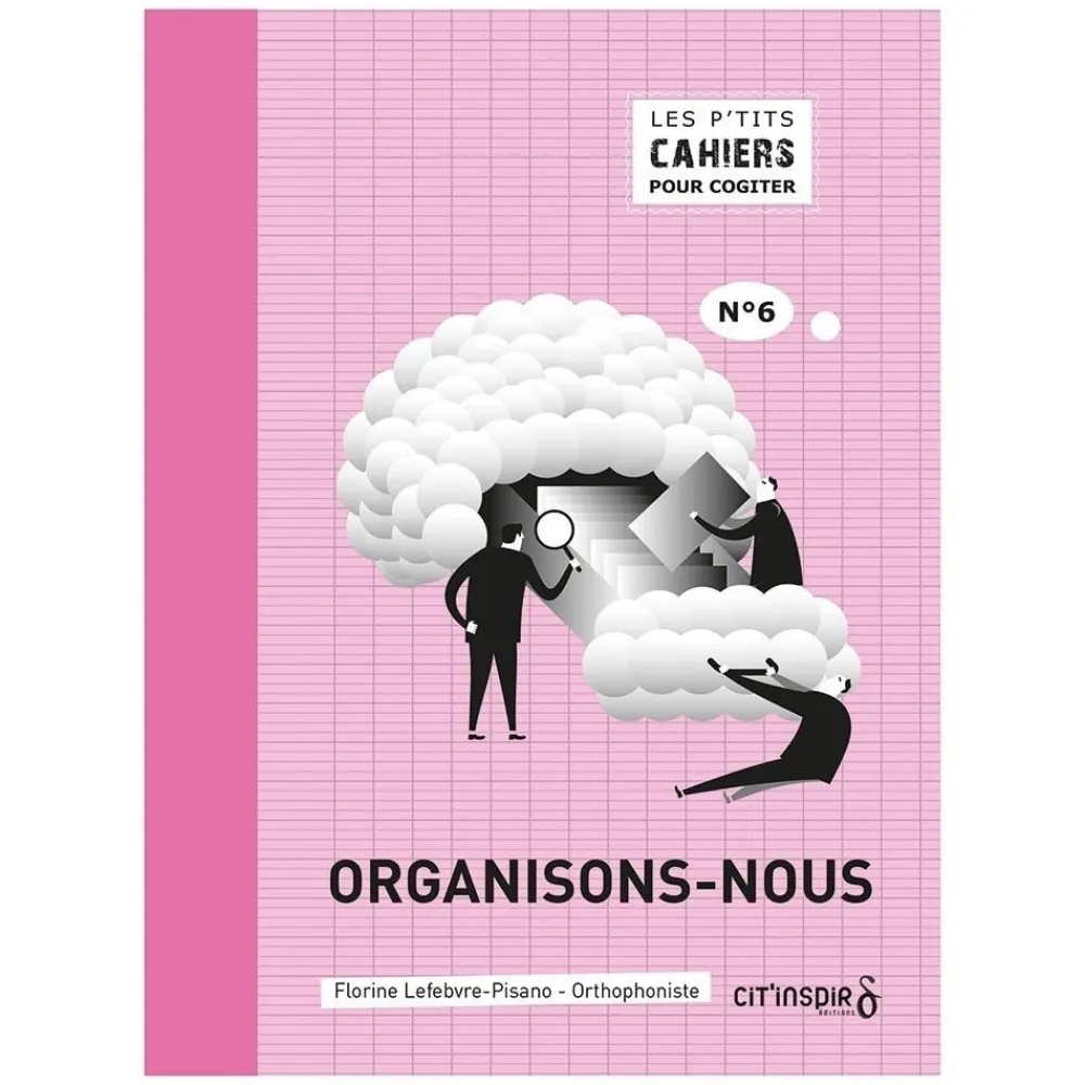 HOPTOYS Langage & Communication*Les P'Tits Cahiers Pour Cogiter – N°6 Organisons-Nous