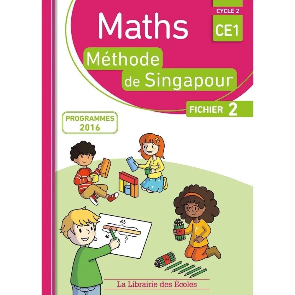 HOPTOYS Mathématiques, Formes & Couleurs*Maths Singapour Fichier De L'Eleve 2 -Ce1